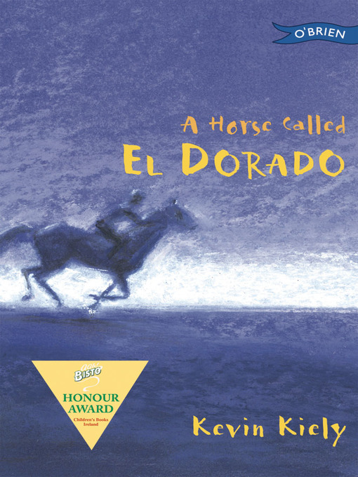 Title details for A Horse Called El Dorado by Kevin Kiely - Available